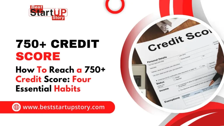 How To Reach a 750+ Credit Score