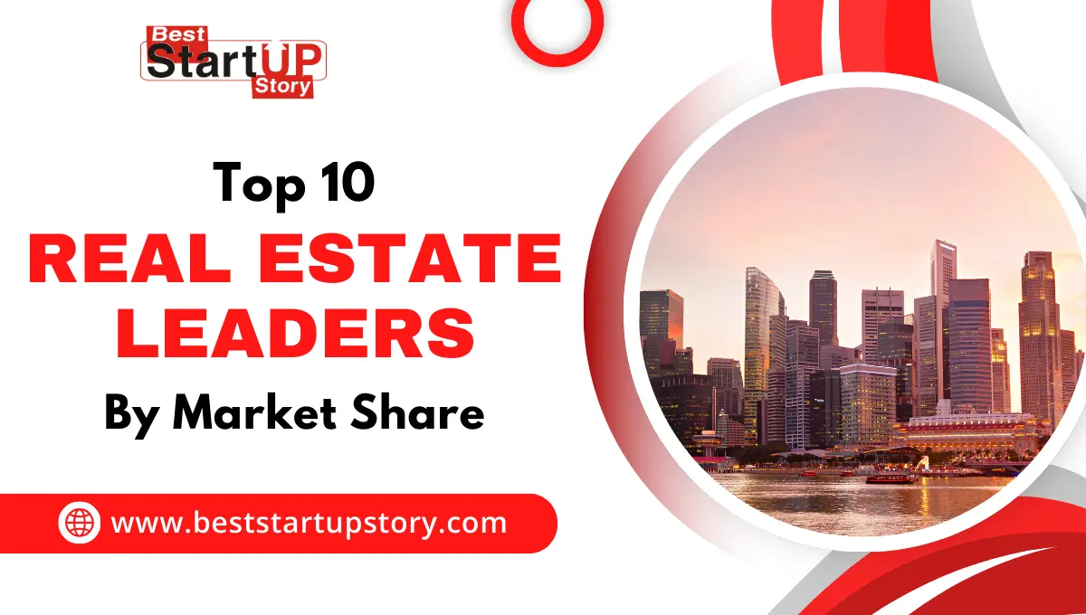 Top 10 Real Estate Leaders By Market Share