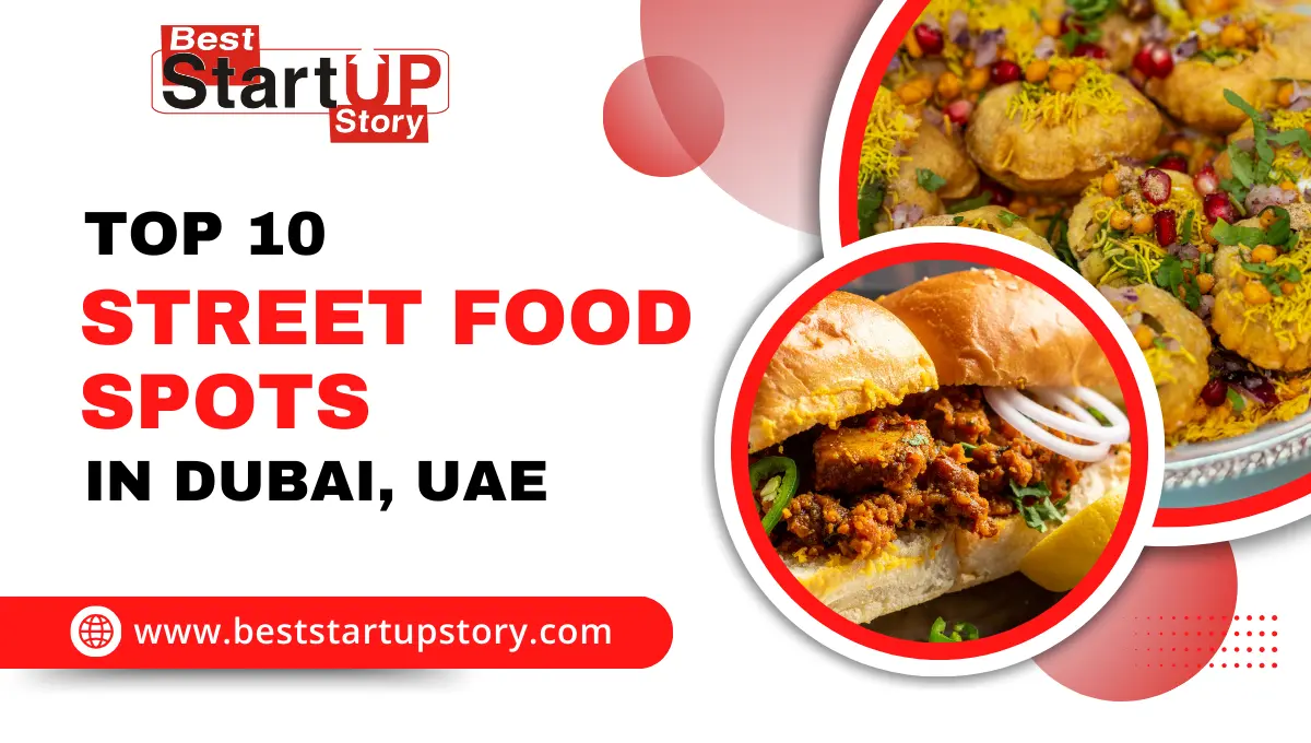 Top 10 Street Food Spots in Dubai, UAE