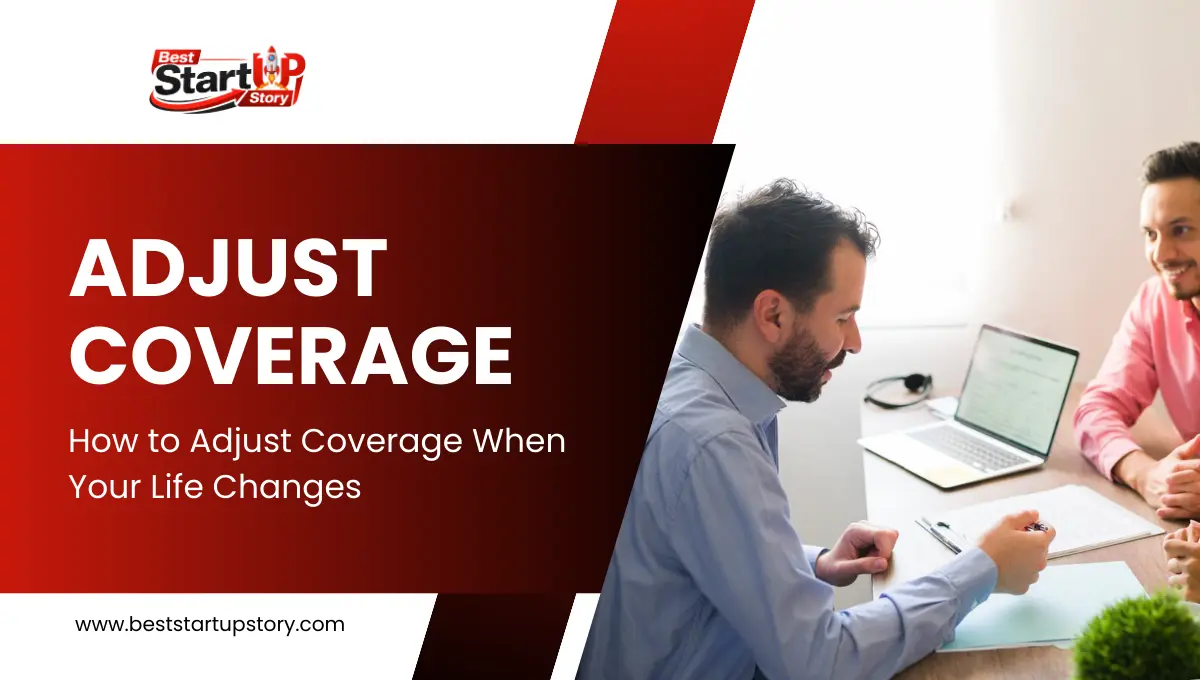 Adjust Coverage When Your Life Changes