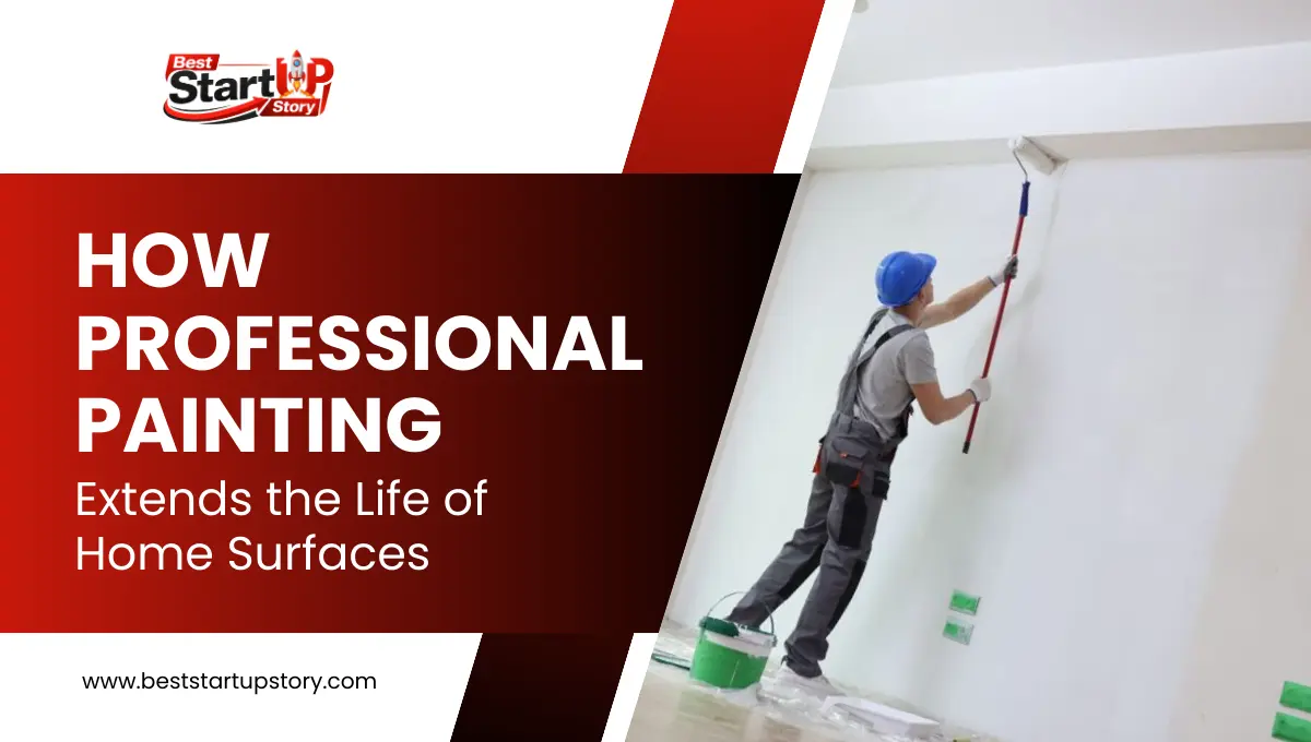 How Professional Painting Extends the Life of Home Surfaces