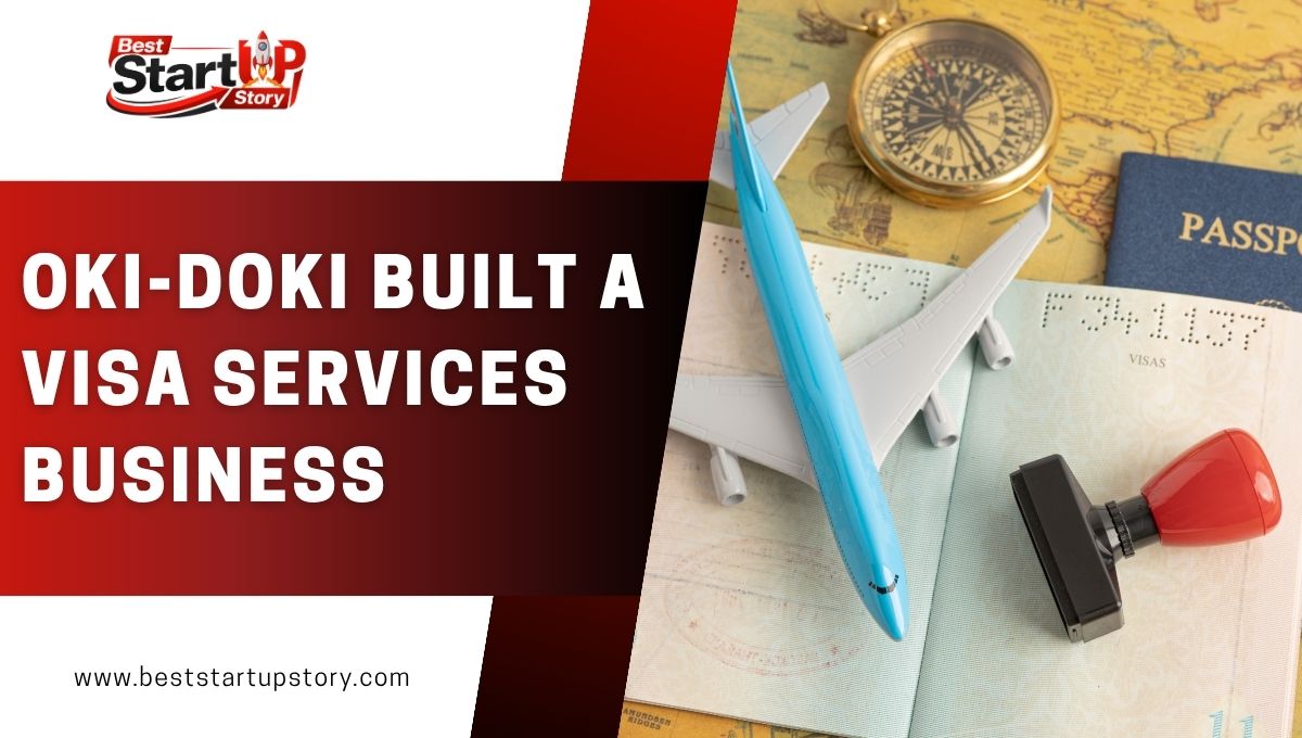 How Oki-Doki Built a Visa Services Business on a Simple Idea: Make the Process Predictable