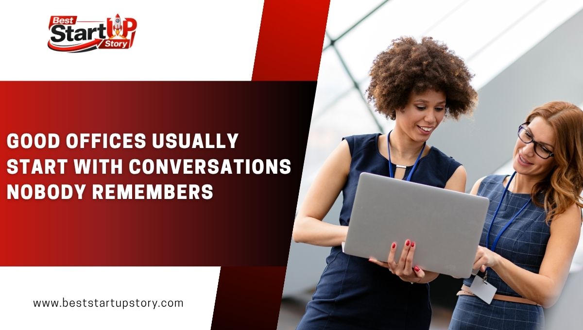 Good Offices Usually Start With Conversations Nobody Remembers