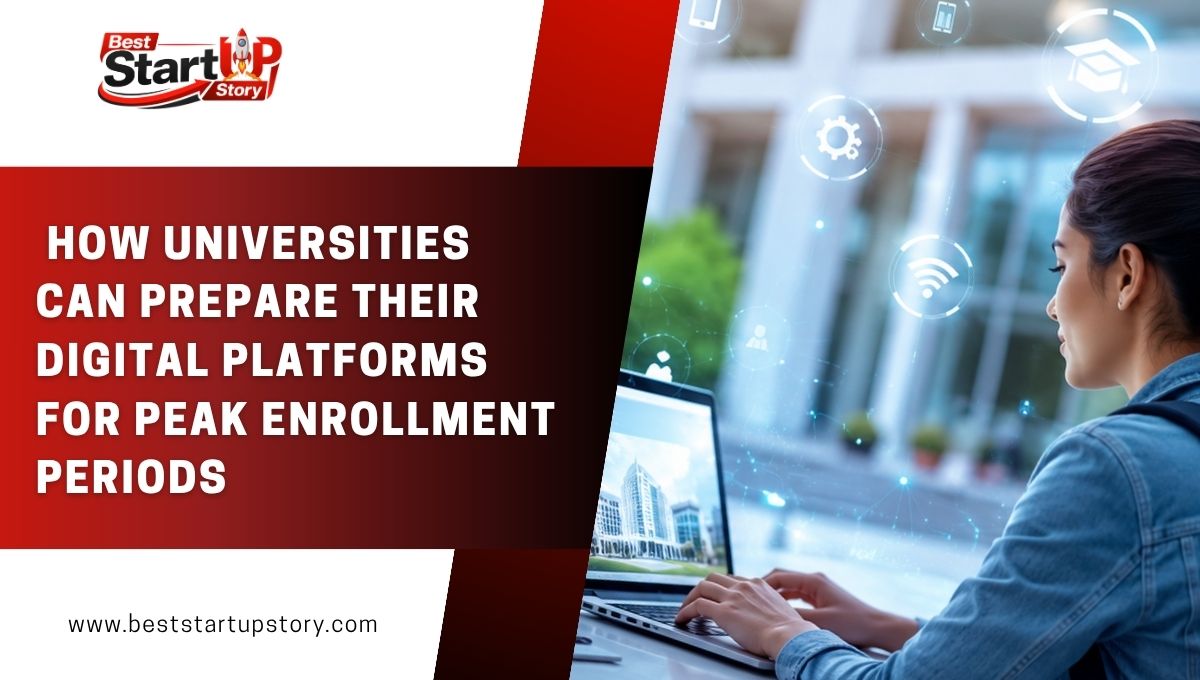 How Universities Can Prepare Their Digital Platforms for Peak Enrollment Periods