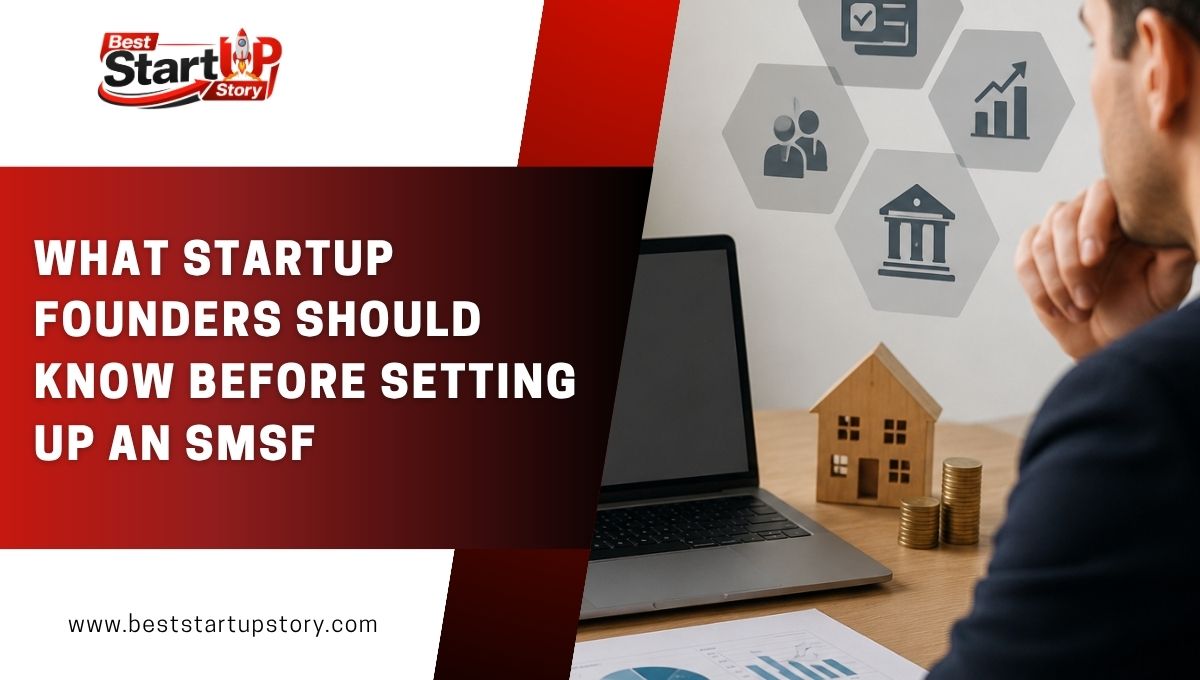 What Startup Founders Should Know Before Setting Up an SMSF