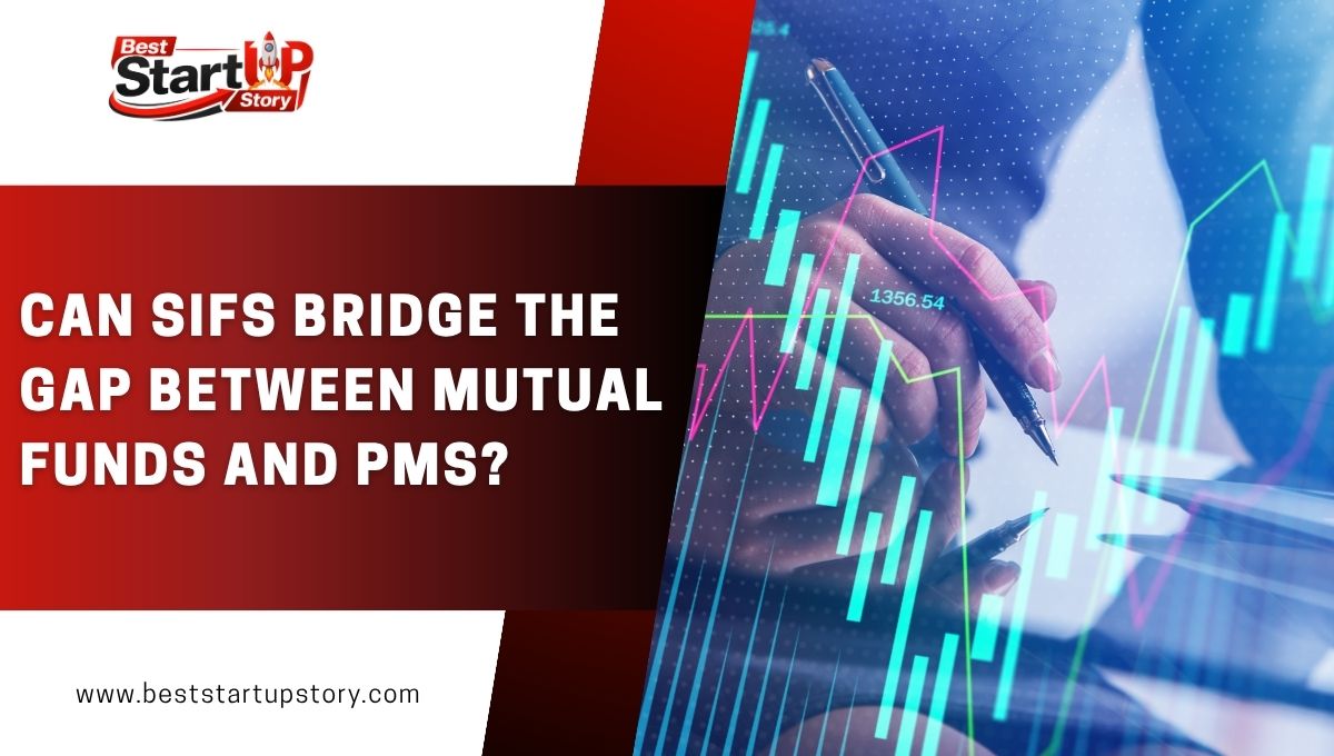 Can SIFs Bridge the Gap Between Mutual Funds and PMS?