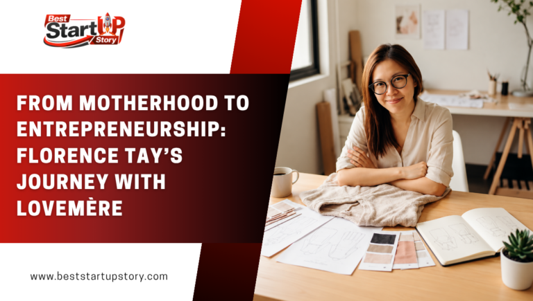From Motherhood to Entrepreneurship Florence Tay’s Journey With Lovemère