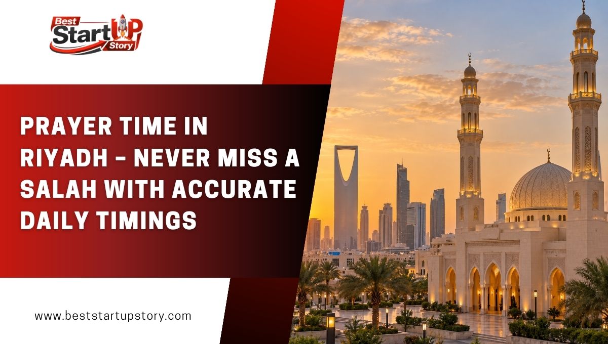 Prayer Time in Riyadh – Never Miss A Salah With Accurate Daily Timings.jpg