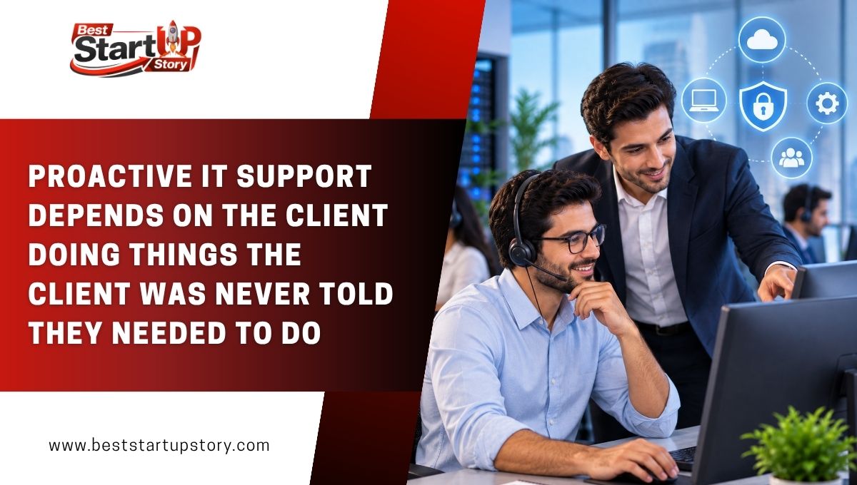 Proactive IT support depends on the client doing things the client was never told they needed to do