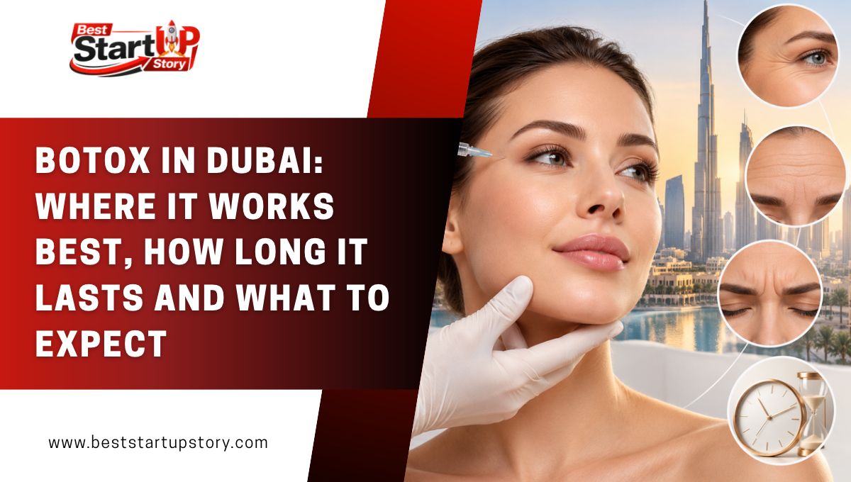 Botox in Dubai: Where It Works Best, How Long It Lasts and What to Expect